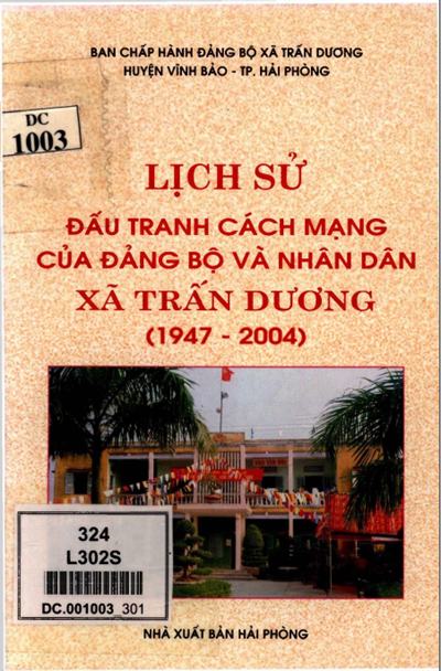 LỊCH SỬ ĐẤU TRANH CÁCH MẠNG CỦA ĐẢNG BỘ VÀ NHÂN DÂN XÃ TRẤN DƯƠNG 1947 - 2004 (BẢN GỐC)